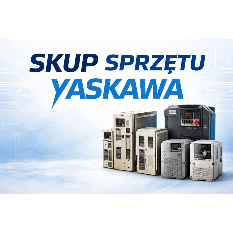 Skup sprzętu Yaskawa (Napędy, Falowniki, Servopacki)